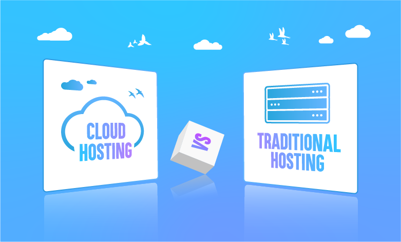 Cloud Hosting Vs Traditional Hosting